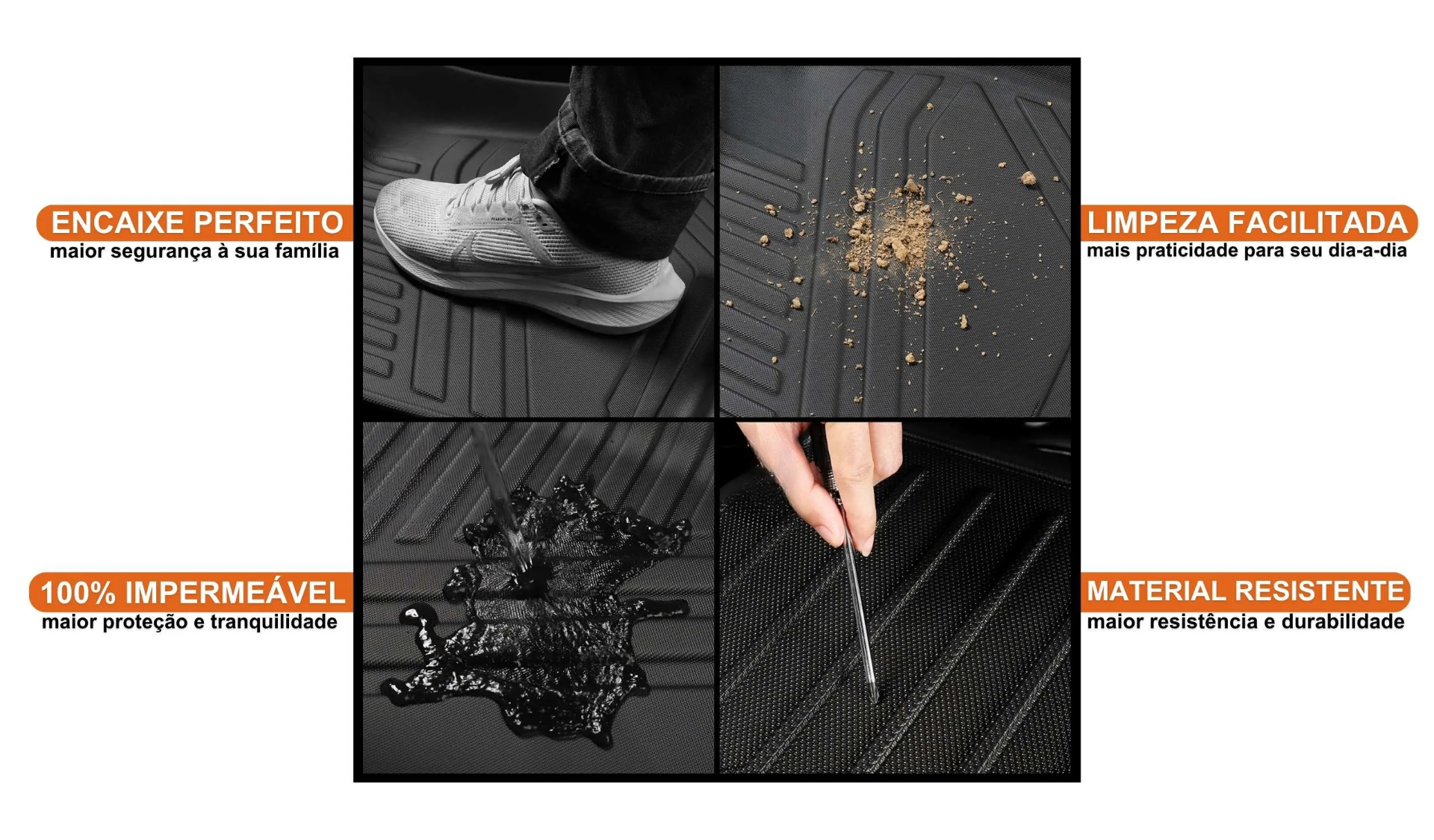 Encaixe perfeito, limpeza facilitada, impermeável e material resistente